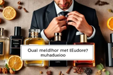 Qual melhor perfume masculino Eudora?