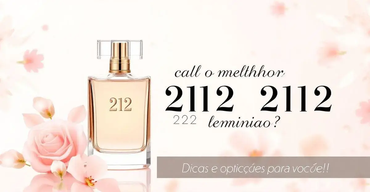 Qual o melhor perfume 212 feminino?