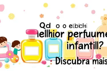 Qual o melhor perfume infantil?